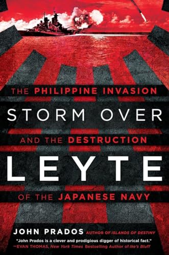 Stock image for Storm Over Leyte: The Philippine Invasion and the Destruction of the Japanese Navy for sale by BooksRun