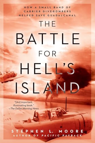 Beispielbild fr The Battle for Hell's Island : How a Small Band of Carrier Dive-Bombers Helped Save Guadalcanal zum Verkauf von Better World Books
