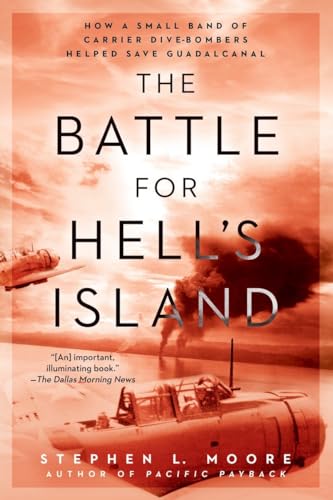 Imagen de archivo de The Battle for Hell's Island : How a Small Band of Carrier Dive-Bombers Helped Save Guadalcanal a la venta por Better World Books