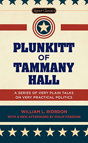 9780451474131: Plunkitt of Tammany Hall: A Series of Very Plain Talks on Very Practical Politics