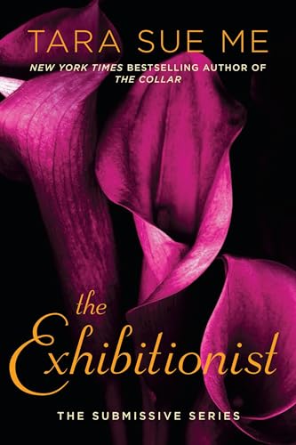 9780451474520: The Exhibitionist (The Submissive Series)