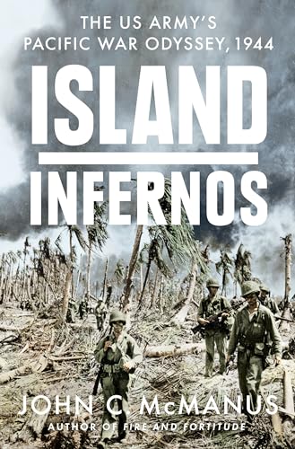 9780451475060: Island Infernos: The US Army's Pacific War Odyssey, 1944
