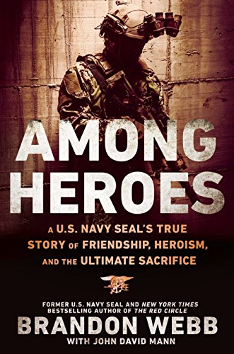 9780451475626: Among Heroes: A U.S. Navy SEAL's True Story of Friendship, Heroism, and the Ultimate Sacrifice