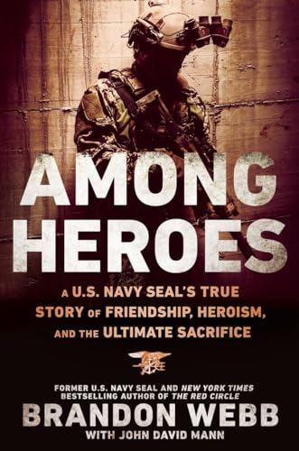 Stock image for Among Heroes: A U.S.Navy Seal's True Story Of Friendship, Heroism, And The Ultimate Sacrifice. for sale by GloryBe Books & Ephemera, LLC