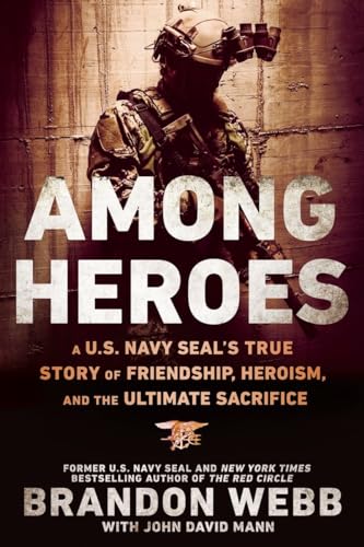 Stock image for Among Heroes: A U.S. Navy SEALs True Story of Friendship, Heroism, and the Ultimate Sacrifice for sale by Off The Shelf