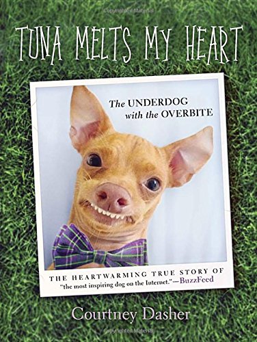 Beispielbild für Tuna Melts My Heart: The Underdog with the Overbite zum Verkauf von medimops