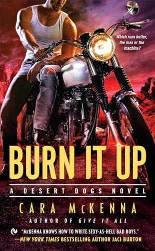 Beispielbild fr Burn It Up (A Desert Dogs Novel) zum Verkauf von Wonder Book