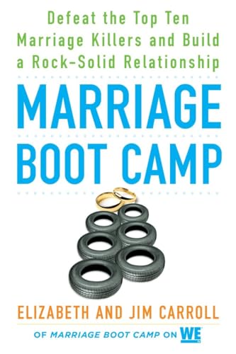 Stock image for Marriage Boot Camp: Defeat the Top 10 Marriage Killers and Build a Rock-Solid Relationship for sale by SecondSale