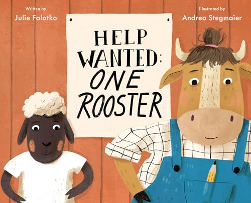 Stock image for Help Wanted: One Rooster [Hardcover] Falatko, Julie and Stegmaier, Andrea for sale by Lakeside Books