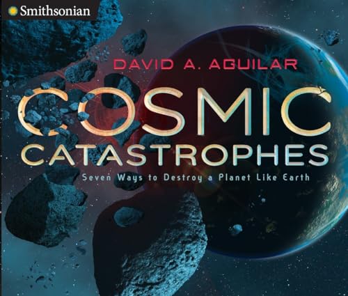 Beispielbild fr Cosmic Catastrophes : Seven Ways to Destroy a Planet Like Earth zum Verkauf von Better World Books