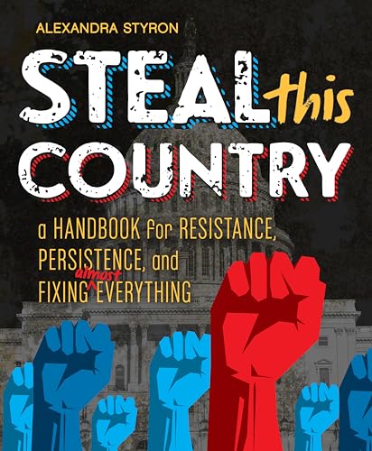 Imagen de archivo de Steal This Country: A Handbook for Resistance, Persistence, and Fixing Almost Everything a la venta por SecondSale