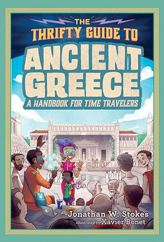 Beispielbild fr The Thrifty Guide to Ancient Greece: A Handbook for Time Travelers (The Thrifty Guides) zum Verkauf von ZBK Books