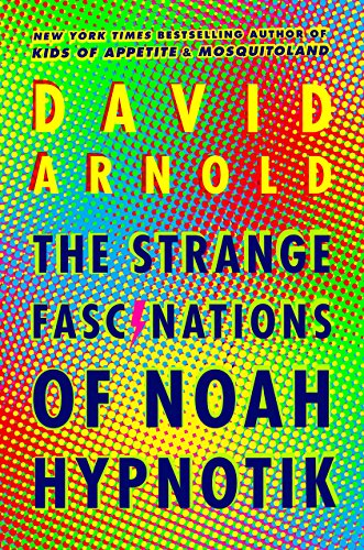 Beispielbild fr The Strange Fascinations of Noah Hypnotik zum Verkauf von WorldofBooks
