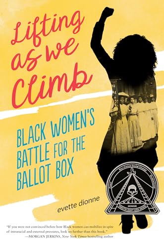 Beispielbild fr Lifting as We Climb: Black Women's Battle for the Ballot Box zum Verkauf von SecondSale