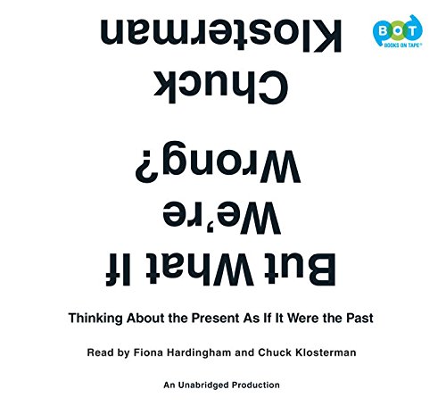 9780451484895: But What If We're Wrong?