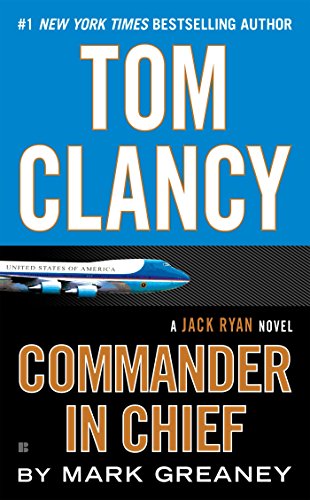 9780451488497: Tom Clancy Commander in Chief (Jack Ryan Novel)