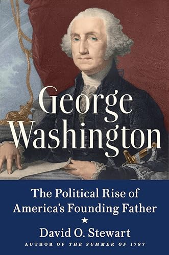 Stock image for George Washington: The Political Rise of America's Founding Father for sale by PlumCircle