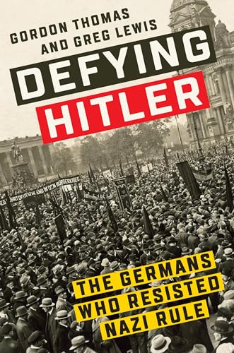 Beispielbild fr Defying Hitler: The Germans Who Resisted Nazi Rule zum Verkauf von ZBK Books