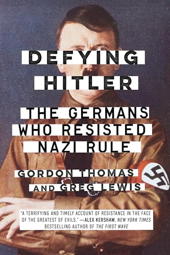 Beispielbild fr Defying Hitler: The Germans Who Resisted Nazi Rule zum Verkauf von Wonder Book