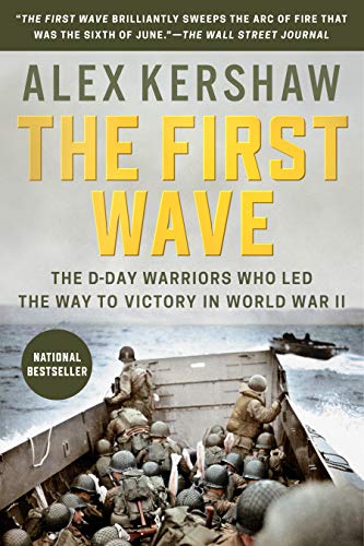 Stock image for The First Wave : The d-Day Warriors Who Led the Way to Victory in World War II for sale by Better World Books