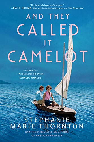 Beispielbild fr And They Called It Camelot: A Novel of Jacqueline Bouvier Kennedy Onassis zum Verkauf von Wonder Book