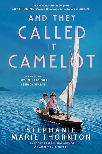 Stock image for And They Called It Camelot: A Novel of Jacqueline Bouvier Kennedy Onassis for sale by Wonder Book