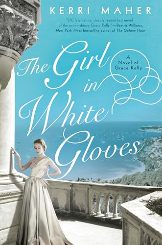 Beispielbild fr The Girl in White Gloves: A Novel of Grace Kelly zum Verkauf von Wonder Book