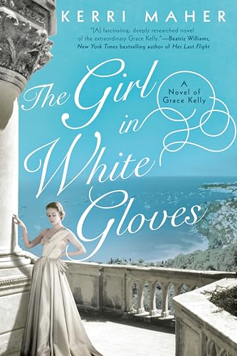 Beispielbild fr The Girl in White Gloves : A Novel of Grace Kelly zum Verkauf von Better World Books