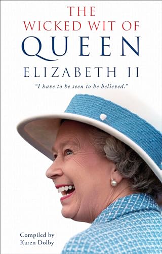 Imagen de archivo de The Wicked Wit of Queen Elizabeth II a la venta por Dream Books Co.