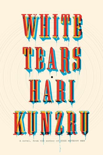 Beispielbild fr White Tears: A novel zum Verkauf von Better World Books