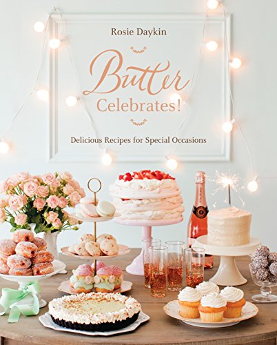 Imagen de archivo de Butter Celebrates! : A Cookbook of Delicious Recipes for Special Occasions a la venta por Better World Books