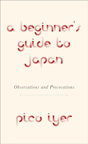 Imagen de archivo de A Beginner's Guide to Japan: Observations and Provocations a la venta por HPB Inc.