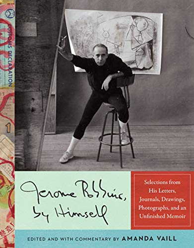 Beispielbild fr Jerome Robbins, by Himself: Selections from His Letters, Journals, Drawings, Photographs, and an Unfinished Memoir zum Verkauf von Off The Shelf