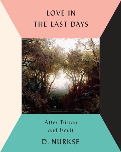 Beispielbild fr Love in the Last Days: After Tristan and Iseult zum Verkauf von Monster Bookshop