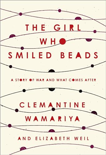 Beispielbild fr The Girl Who Smiled Beads : A Story of War and What Comes After zum Verkauf von Better World Books