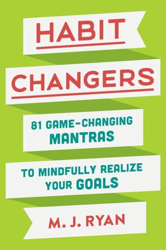 Beispielbild fr Habit Changers : 81 Game-Changing Mantras to Mindfully Realize Your Goals zum Verkauf von Better World Books