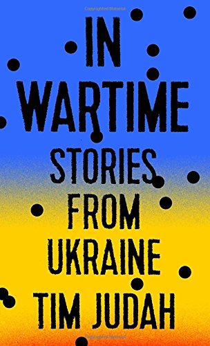 Beispielbild fr In Wartime: Stories from Ukraine zum Verkauf von SecondSale