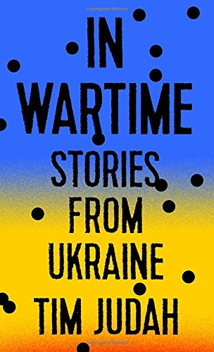 Imagen de archivo de In Wartime: Stories from Ukraine a la venta por SecondSale