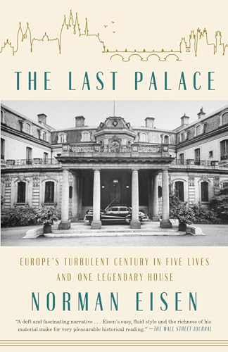 9780451495792: The Last Palace: Europe's Turbulent Century in Five Lives and One Legendary House