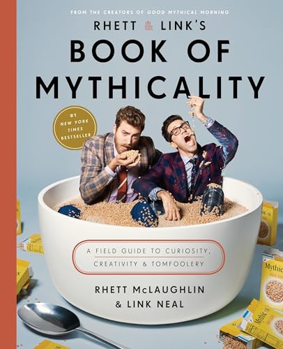 9780451496294: Rhett & Link's Book of Mythicality: A Field Guide to Curiosity, Creativity, and Tomfoolery