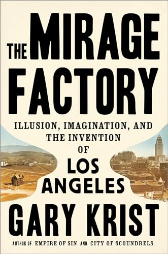 Beispielbild fr The Mirage Factory : Illusion, Imagination, and the Invention of Los Angeles zum Verkauf von Better World Books