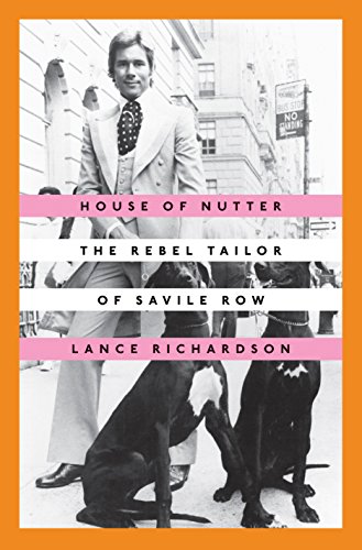 Beispielbild fr House of Nutter : The Rebel Tailor of Savile Row zum Verkauf von Better World Books