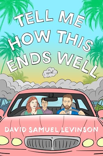 Stock image for Tell Me How This Ends Well : A Novel for sale by Better World Books: West