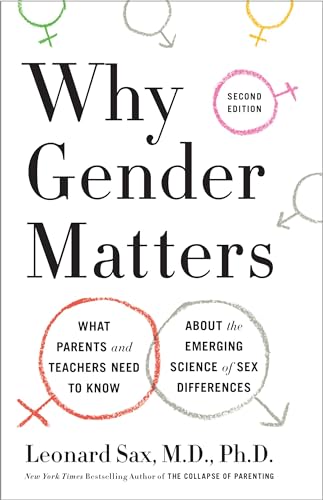 Beispielbild fr Why Gender Matters, Second Edition: What Parents and Teachers Need to Know about the Emerging Science of Sex Differences zum Verkauf von WorldofBooks