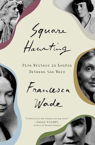 9780451497796: Square Haunting: Five Writers in London Between the Wars