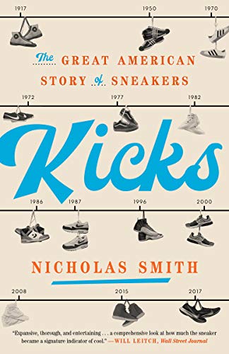 Beispielbild fr Kicks: The Great American Story of Sneakers zum Verkauf von WorldofBooks