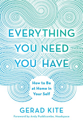 9780451498175: Everything You Need You Have: How to Be at Home in Your Self