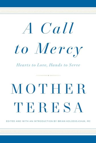 9780451498205: A Call to Mercy: Hearts to Love, Hands to Serve