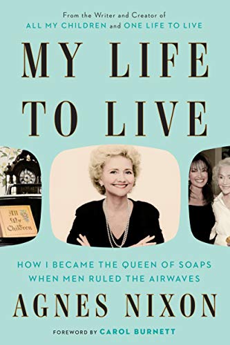 Stock image for My Life to Live: How I Became the Queen of Soaps When Men Ruled the Airwaves for sale by Bookplate