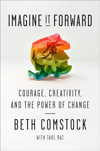 9780451498298: Imagine It Forward: Courage, Creativity, and the Power of Change